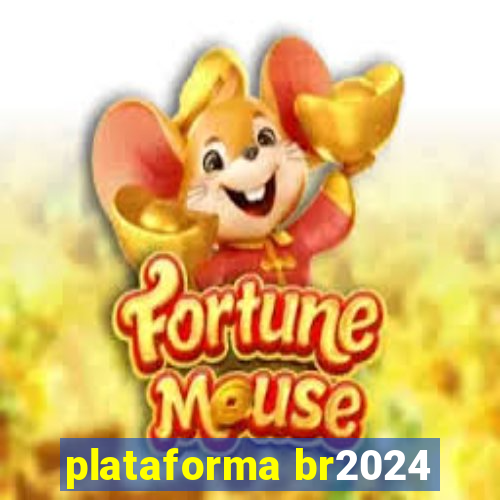 plataforma br2024