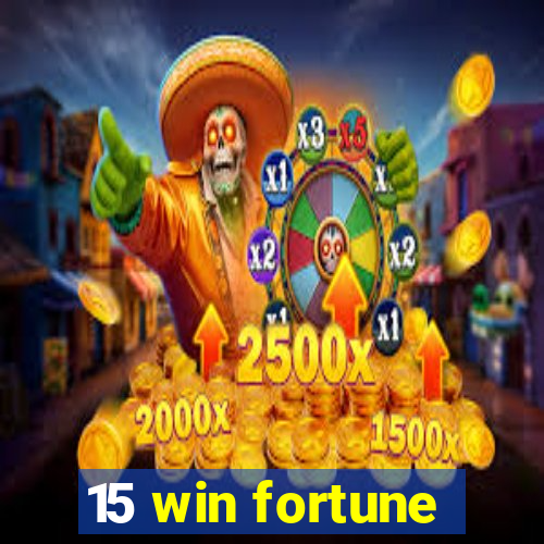 15 win fortune