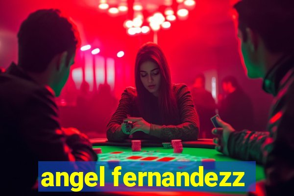 angel fernandezz