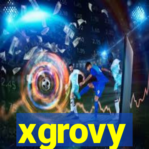 xgrovy