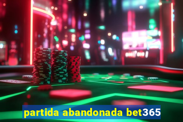 partida abandonada bet365