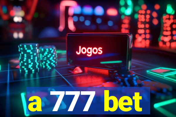 a 777 bet