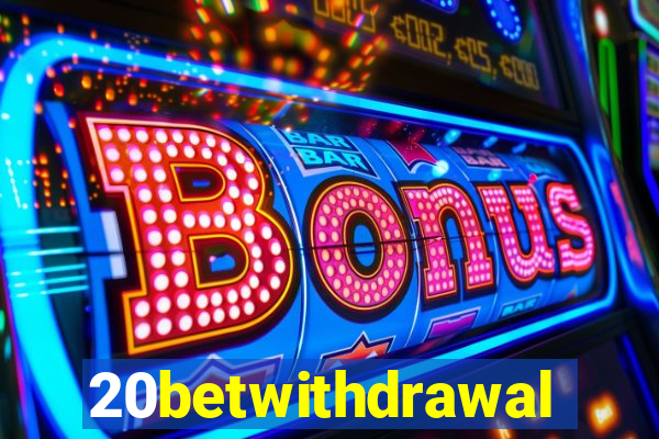 20betwithdrawal