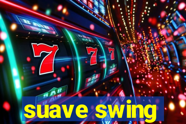 suave swing