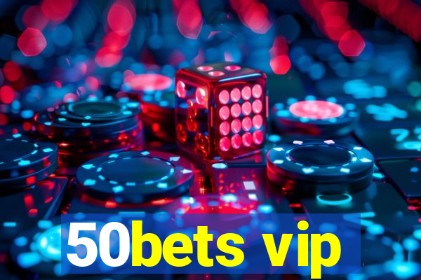 50bets vip