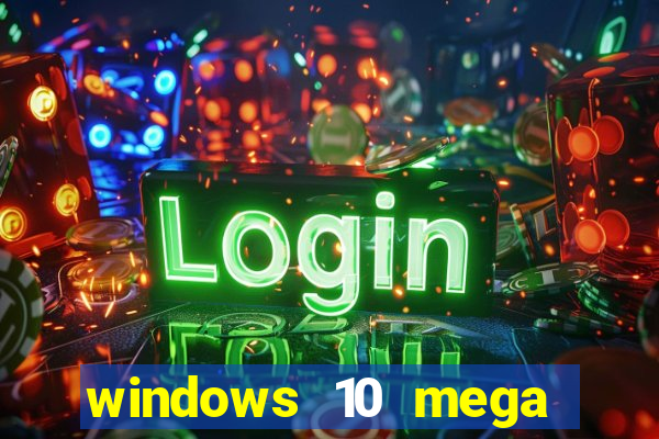 windows 10 mega lite premium download