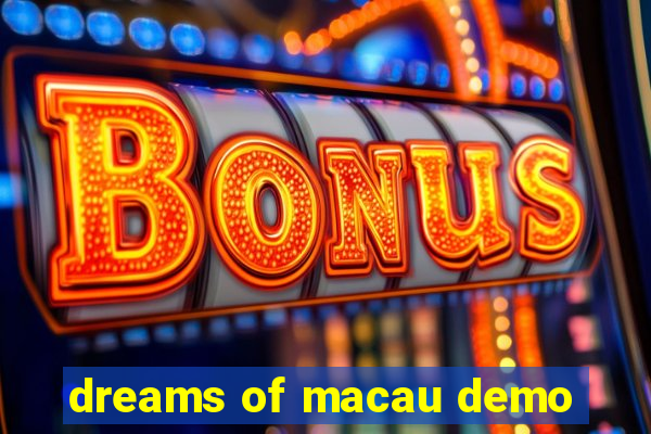 dreams of macau demo