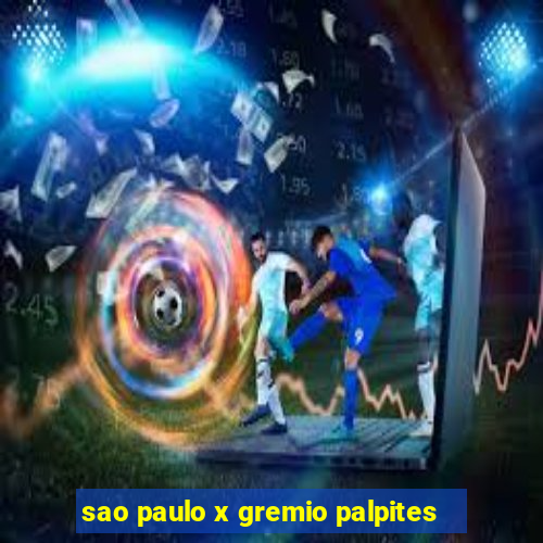 sao paulo x gremio palpites