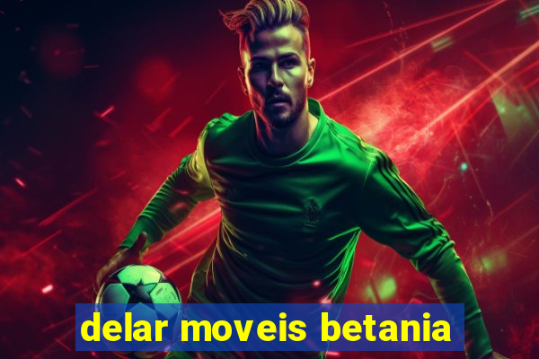 delar moveis betania