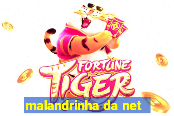 malandrinha da net