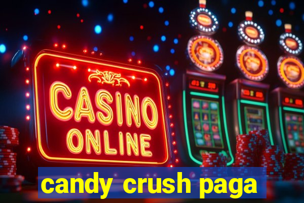 candy crush paga