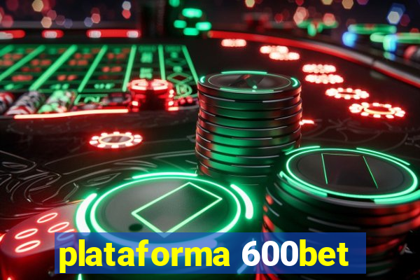 plataforma 600bet