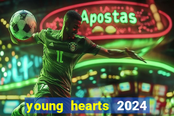 young hearts 2024 onde assistir