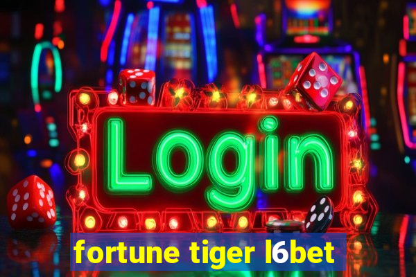 fortune tiger l6bet