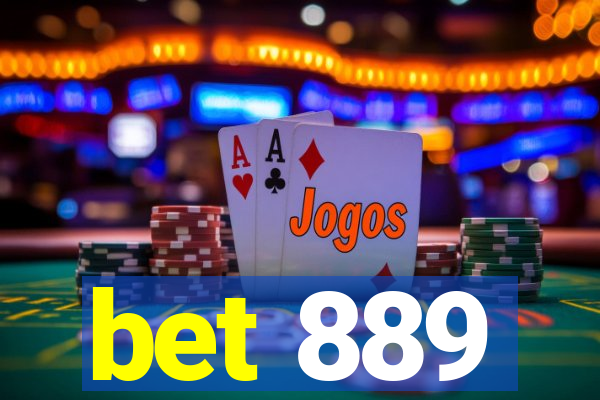 bet 889