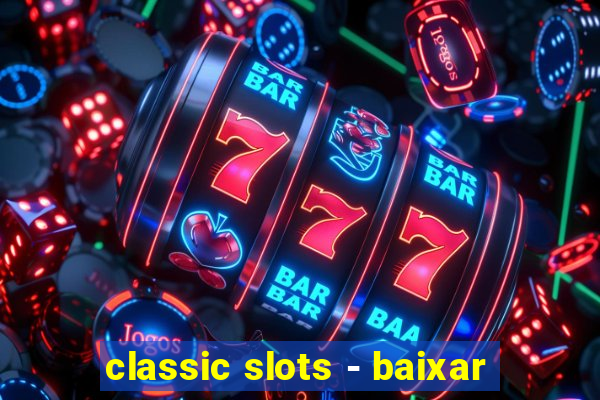 classic slots - baixar