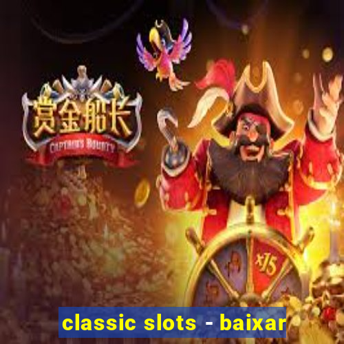 classic slots - baixar