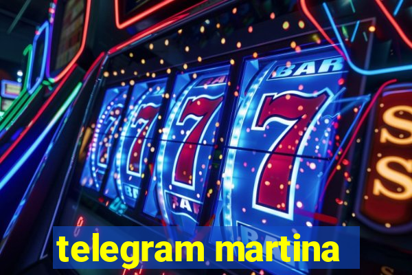 telegram martina