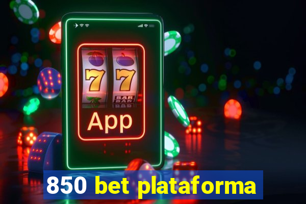 850 bet plataforma