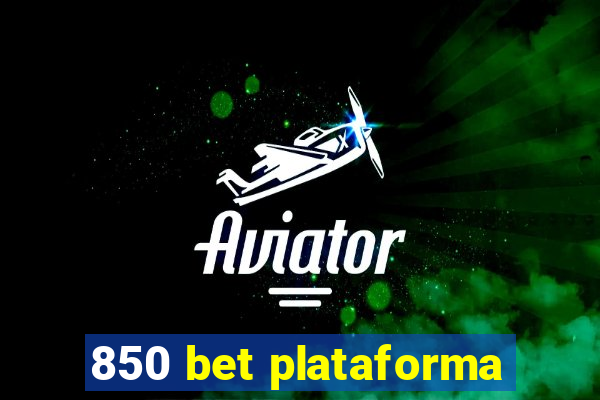 850 bet plataforma