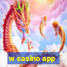 w casino app