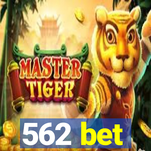 562 bet