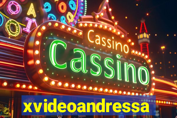 xvideoandressa