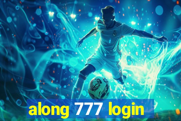 along 777 login