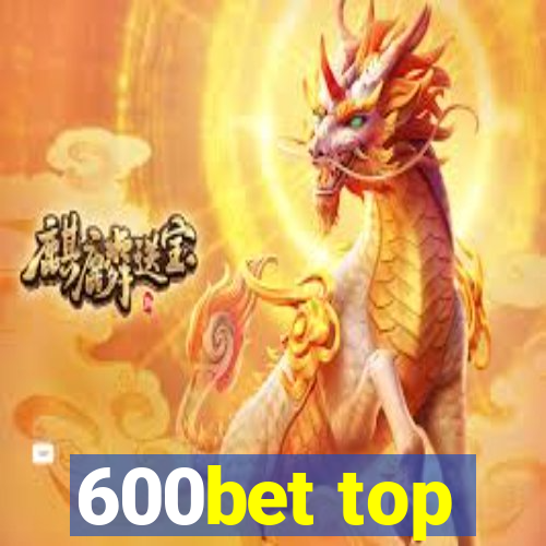 600bet top