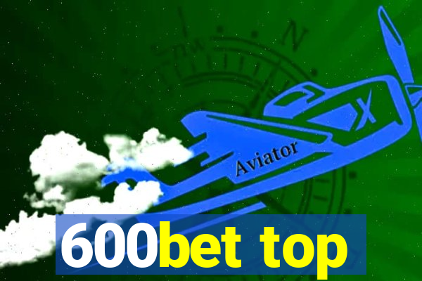 600bet top