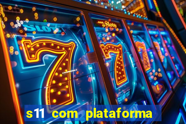 s11 com plataforma de jogos