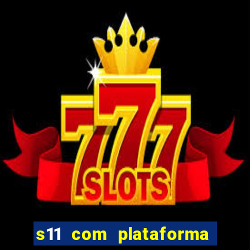 s11 com plataforma de jogos