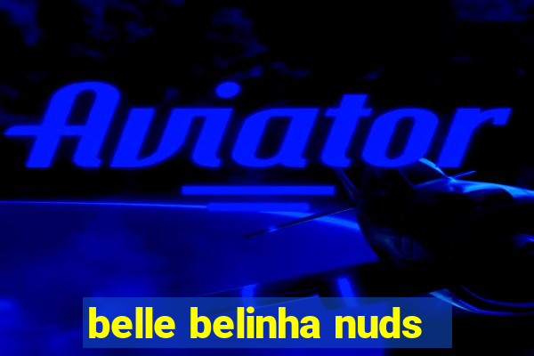 belle belinha nuds