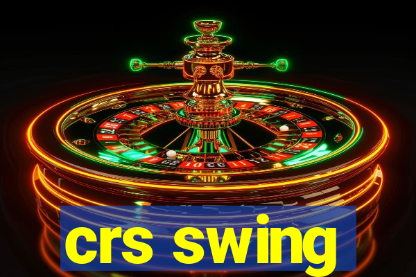 crs swing