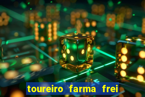 toureiro farma frei serafim teresina - pi