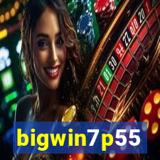 bigwin7p55