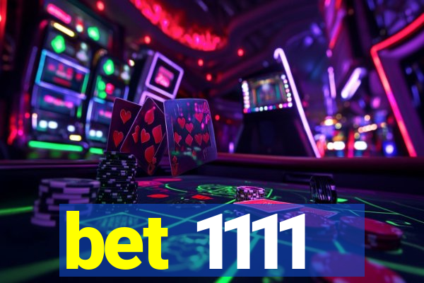 bet 1111