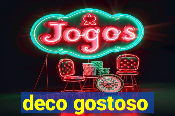 deco gostoso