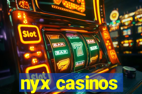 nyx casinos