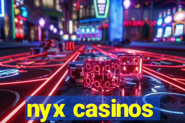 nyx casinos