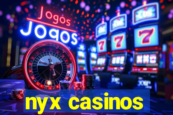 nyx casinos