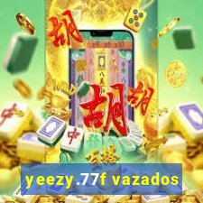 yeezy.77f vazados