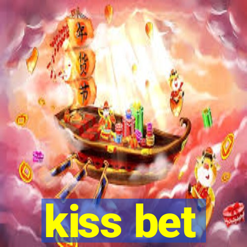 kiss bet