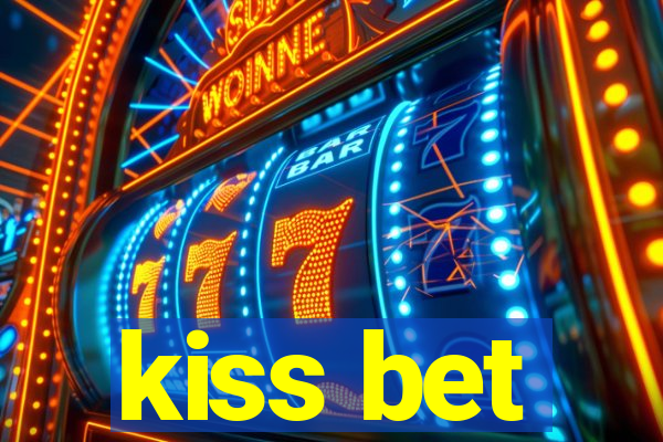 kiss bet