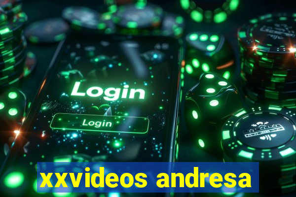 xxvideos andresa