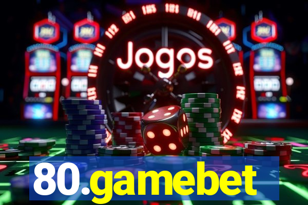 80.gamebet