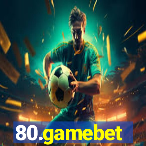 80.gamebet