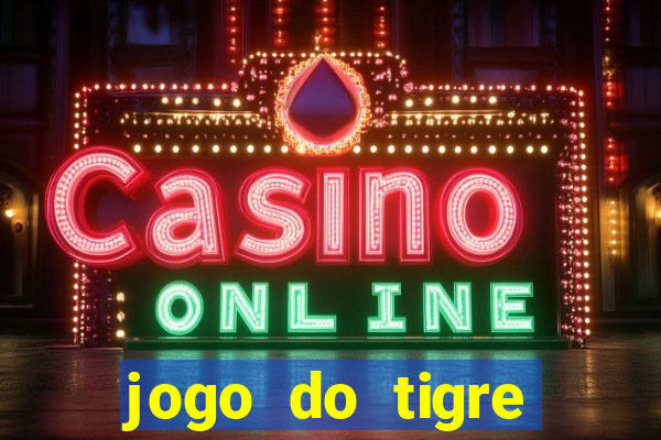 jogo do tigre deposito minimo 1 real