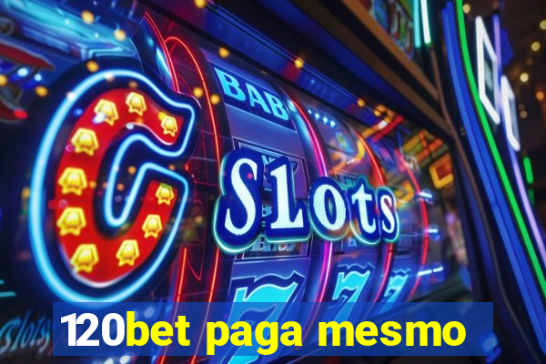 120bet paga mesmo