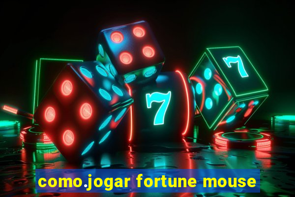 como.jogar fortune mouse